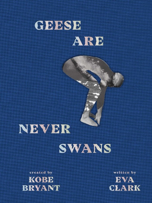 Title details for Geese Are Never Swans by Kobe Bryant - Available